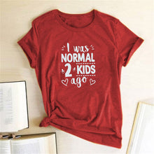 Load image into Gallery viewer, I Was Normal 2 Kids Ago Print Short Sleeve T Shirt freeshipping - Tyche Ace