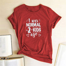 Load image into Gallery viewer, I Was Normal 2 Kids Ago Print Short Sleeve T Shirt freeshipping - Tyche Ace