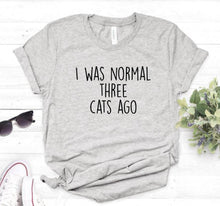 Load image into Gallery viewer, Women I was Normal Three Cats Ago Print Casual T Shirts freeshipping - Tyche Ace