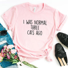 Load image into Gallery viewer, Women I was Normal Three Cats Ago Print Casual T Shirts freeshipping - Tyche Ace