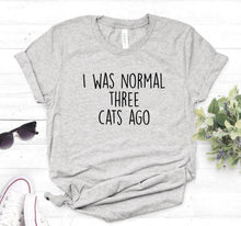 Load image into Gallery viewer, Women I was Normal Three Cats Ago Print Casual T Shirts freeshipping - Tyche Ace