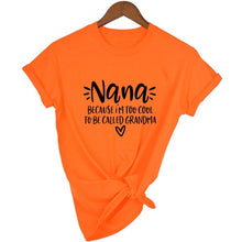 Load image into Gallery viewer, Women Nana Because I'm Too Cool To Be Called Grandma Short Sleeve T-Shirt freeshipping - Tyche Ace