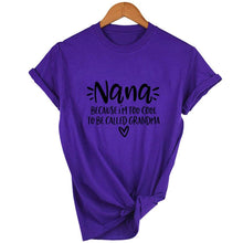 Load image into Gallery viewer, Women Nana Because I'm Too Cool To Be Called Grandma Short Sleeve T-Shirt freeshipping - Tyche Ace