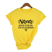 Load image into Gallery viewer, Women Nana Because I'm Too Cool To Be Called Grandma Short Sleeve T-Shirt freeshipping - Tyche Ace