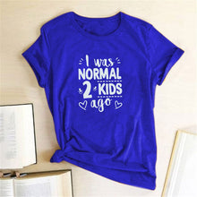 Load image into Gallery viewer, I Was Normal 2 Kids Ago Print Short Sleeve T Shirt freeshipping - Tyche Ace
