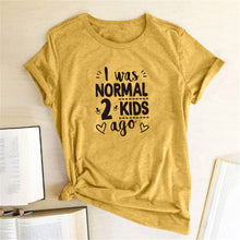 Load image into Gallery viewer, I Was Normal 2 Kids Ago Print Short Sleeve T Shirt freeshipping - Tyche Ace
