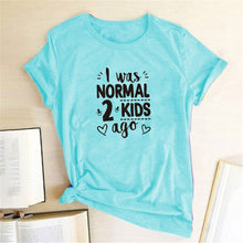 Load image into Gallery viewer, I Was Normal 2 Kids Ago Print Short Sleeve T Shirt freeshipping - Tyche Ace
