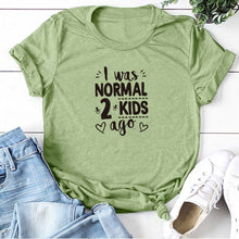 Load image into Gallery viewer, I Was Normal 2 Kids Ago Print Short Sleeve T Shirt freeshipping - Tyche Ace
