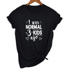 Mom Life I Was Normal 3 Kids Ago T-Shirt - FREE + Shipping freeshipping - Tyche Ace