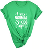 Mom Life I Was Normal 3 Kids Ago T-Shirt - FREE + Shipping freeshipping - Tyche Ace