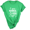 Mom Life I Was Normal 3 Kids Ago T-Shirt freeshipping - Tyche Ace