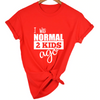 MomLife I Was Normal Two Kids Ago Women T-Shirts FREE + SHIPPING freeshipping - Tyche Ace